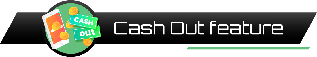 Cash Out feature